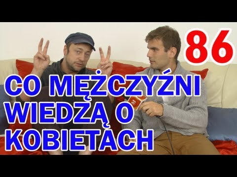 Matura To Bzdura - CO MĘŻCZYŹNI WIEDZĄ O KOBIETACH - WYWIADY W ŁÓŻKU odc. 86