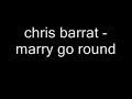 chris barrat - marry go round chris barrat - marry go round