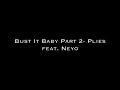 Bust It Baby Part 2- Plies feat. Neyo