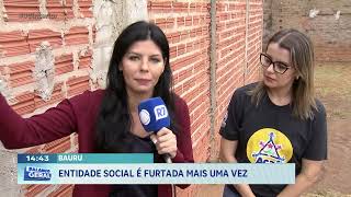 Acaê em Bauru: instituição social foi furtada na madrugada