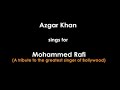 Azgar Sings for MOHD RAFI - Agar Bewafa Tujhko Pehchaan Jaat