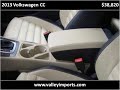 www.valleyimports.com This 2013 Volkswagen CC is available from Valley Imports. For details, call us at 888-820-5745
