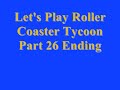Let's Play Roller Coaster Tycoon Part 26 Ending
