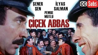 Çiçek Abbas Türk Filmi  FULL HD  ŞENER ŞEN  �