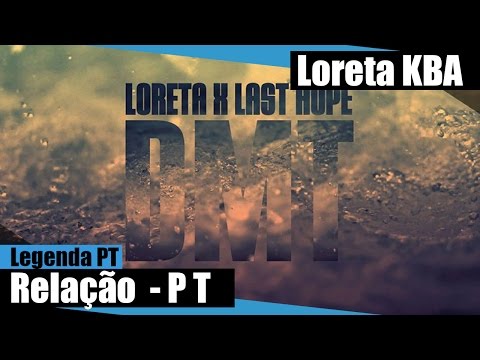 Loreta x Last Hope - Relação (DMT)