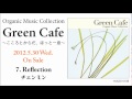Click here to watch this video Organic Music Collection Green Cafe ～こころとからだ、ほっと一息～ 2012/5/30 On Sale