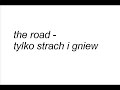 the road - tylko strach i gniew the road - tylko strach i gniew
