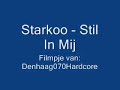 Starkoo - Stil In Mij