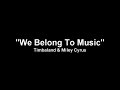 Miley Cyrus y Timberland - We belong to music