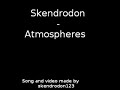 Skendrodon - Atmospheres (short version)