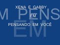 xena e  gabby  pensando  em vocw
