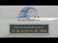 SurfeandoReport 26_08_2008 Parte 1 Señoritas La Isla Punta Rocas SurfeandoReport 26_08_2008 Parte 1 Señoritas La Isla Punta Rocas