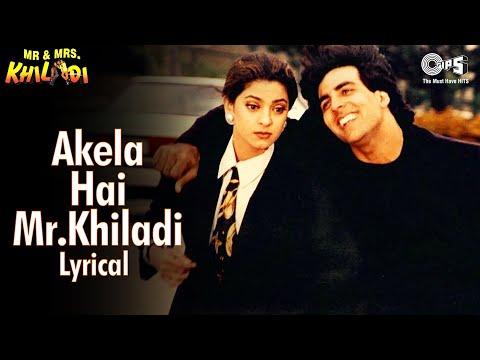 Akela Hai Mr Khiladi – Lyrical | Akshay Kumar, Juhi Chawla | Udit N, Anuradha P | Mr. & Mrs. Khiladi