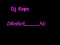 dj kopa - drogas no