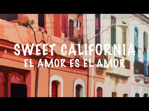El amor es el amor - Sweet California