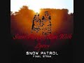 Snow Patrol - Shut Your Eyes.wmv