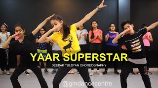 Yaar Superstar- Dance Cover  Deepak Tulsyan Choreo