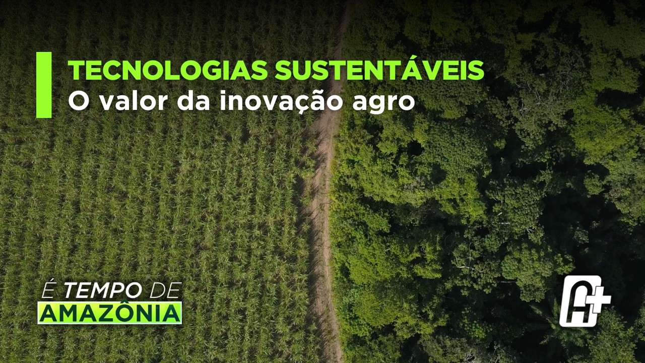 Tecnologias sustentáveis para o campo com Celso Moretti (Embrapa) | É Tempo de Amazônia