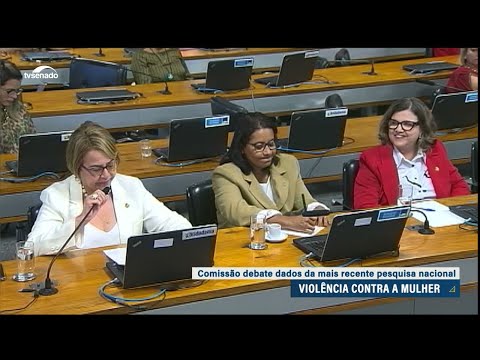 Pesquisa sobre Violência contra a Mulher mobiliza comissão do Senado