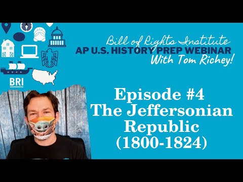 AP U.S. History Prep Episode #4 | The Jeffersonian Republic (1800-1824)