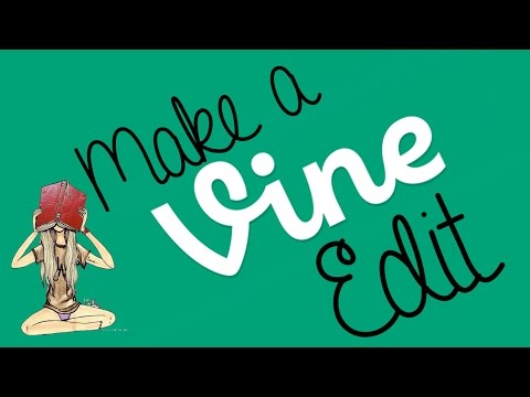 how to make vine edits