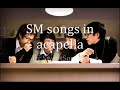[AUDIO] SM songs in acapella