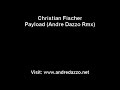 Christian Fischer - Payload (Andre Dazzo Rmx) Christian Fischer - Payload (Andre Dazzo Rmx)