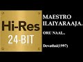 Download Oru Naal 24bit Hires I I Devathai 1997 I I Ilaiyaraaja I I S Janaki Mp3 Song