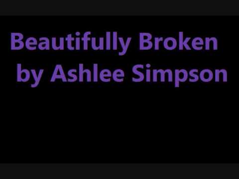 Ashlee Simpson - Beautifully broken