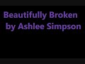 Beautifully Broken Ashlee Simpson