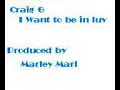 Craig G - I want to be in luv feat. The Flex Manele-Gratis.net