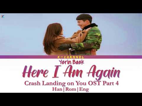 Here I Am Again 다시 난, 여기 - Yerin Baek 백예린 | Crash Landing on You OST Part 4 | Han/Rom/Eng/가사 |Lyrics