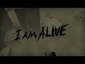 I Am Alive