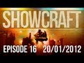 ► Showcraft - Episode 16 - 20/01/2012 - Part 3
