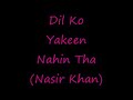 Dil Ko Yakeen Nahin Tha