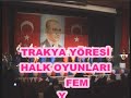 trakya yöresi halk oyunları HAYFEM