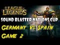 League of Legends - Germany vs Spain [game 2] SBNations Cup Commentary