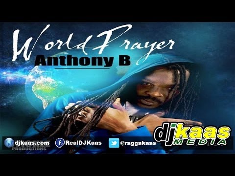 Anthony B - World Prayer (2014) Stickle Productions | Reggae