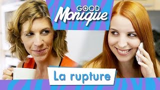 ”La rupture” Good Monique