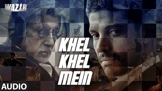 Khel Khel Mein FULL AUDIO SONG  Wazir Movie 2016  