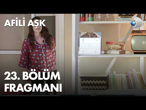 Afili Aşk 23. Bölüm Fragmanı                                                                                                                                                                                                                              