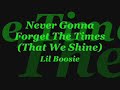 Never Gonna Forget The Times(That We Shine) Never Gonna Forget The Times(That We Shine)