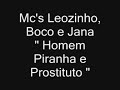 mcs leozinho boco e jana   homem piranha e prostituto