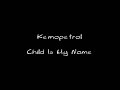 Kemopetrol – Child Is My Name