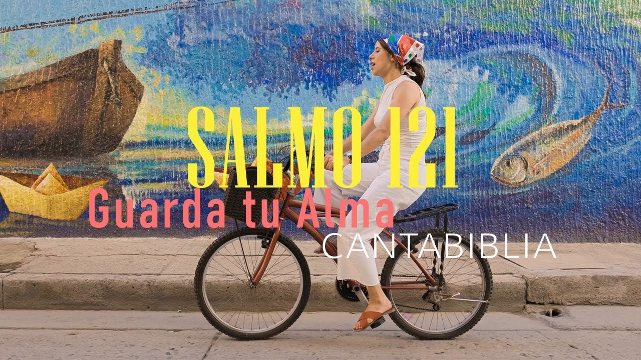SALMO 121 - Guarda tu Alma | CantaBiblia - Video Oficial