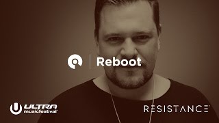 Reboot - Live @ Ultra Music Festival Miami 2017, Resistance Stage