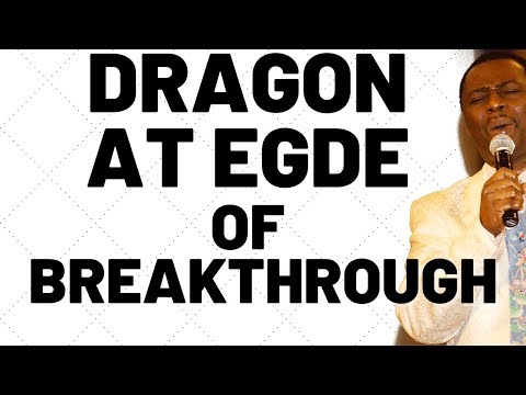 dr dk olukoya - Prayers Against Dragon At The End Of Breakthrough