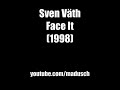 Sven Väth - Face It Sven Väth - Face It