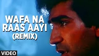 Wafa Na Raas Aayi Remix Video Song  Bewafa Sanam  