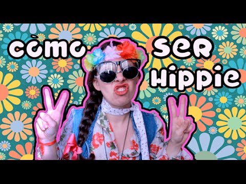 Cómo ser hippie? | Adelita Power